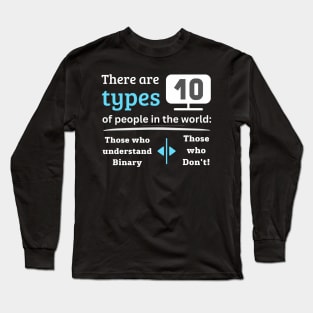 There are 10 types of people in the world Long Sleeve T-Shirt